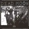 Dead Moon - Trash & Burn